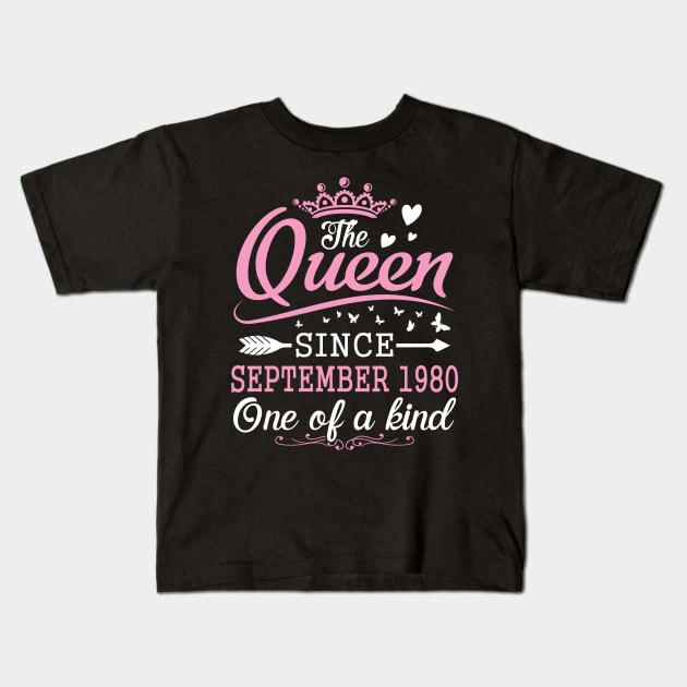 The Queen Since September 1980 One Of A Kind Happy Birthday 40 Years Old To Me You Kids T-Shirt by Cowan79